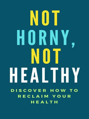 cover image of Not Horny, Not Healthy